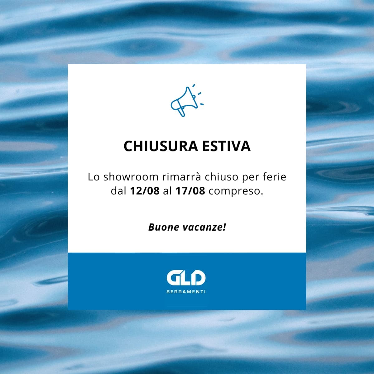 GLD Serramenti - chiusura estiva 2024 - Saremo chiusi dal 12 al 17 agosto